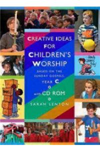 Creative Ideas for Children's Worship: Based on the Sunday Gospels, Year C [With CDROM]