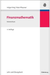 Finanzmathematik: Intensivkurs - Lehr- Und Ubungsbuch