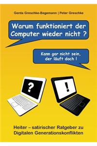 Warum Funktioniert Der Computer Wieder Nicht?