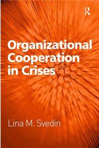 Organizational Cooperation in Crises. Lina M. Svedin