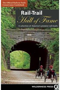 Rail-Trail Hall of Fame: A Selection of America's Premier Rail-Trails