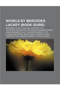 Novels by Mercedes Lackey (Book Guide): Mercedes Lackey, the Black Gryphon, the Outstretched Shadow, the Dragon Jousters Series