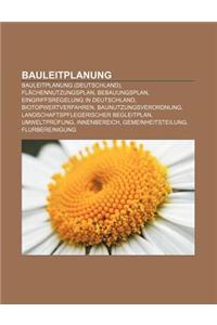 Bauleitplanung: Bauleitplanung (Deutschland), Flachennutzungsplan, Bebauungsplan, Eingriffsregelung in Deutschland, Biotopwertverfahre