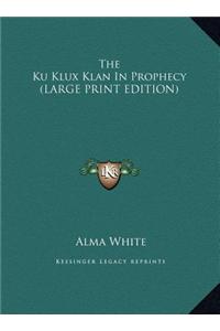 The Ku Klux Klan in Prophecy