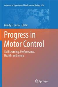 Progress in Motor Control: Skill Learning, Performance, Health, and Injury