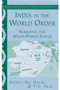 India in the World Order: Searching for Major-Power Status