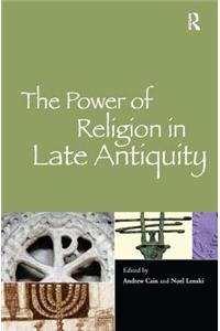The Power of Religion in Late Antiquity