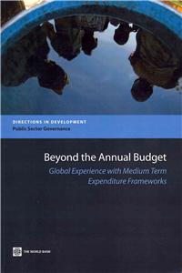 Beyond the Annual Budget: Global Experience with Medium Term Expenditure Frameworks