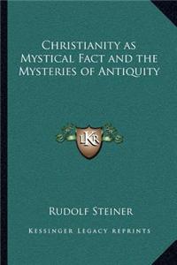 Christianity as Mystical Fact and the Mysteries of Antiquity