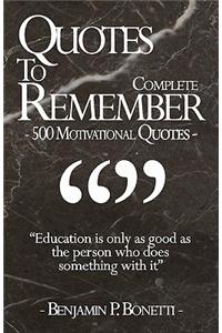 Quotes to Remember - Complete: 500 Motivational Quotes - Benjamin Bonetti