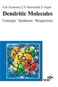 Dendritic Molecules: Concepts, Syntheses, Perspectives