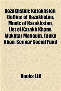 Kazakhstan: Buildings and Structures in Kazakhstan, Communications in Kazakhstan, Economy of Kazakhstan, Education in Kazakhstan