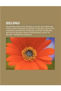 Beijing: Beijing-Related Lists, Beijing Culture, Buildings and Structures in Beijing, Economy of Beijing, Education in Beijing