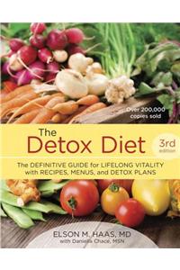 The Detox Diet: The Definitive Guide for Lifelong Vitality with Recipes, Menus, and Detox Plans