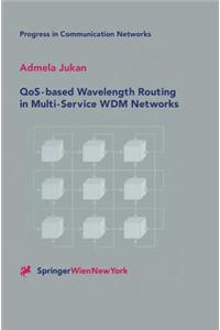 QOS-Based Wavelength Routing in Multi-Service Wdm Networks