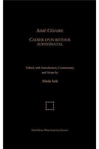 Aime Cesaire: Cahier D'Un Retour Au Pays Natal
