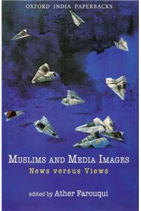 Muslims and Media Images: News Versus Views