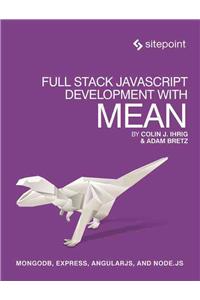 Full Stack JavaScript Development with Mean: Mongodb, Express, Angularjs, and Node.Js