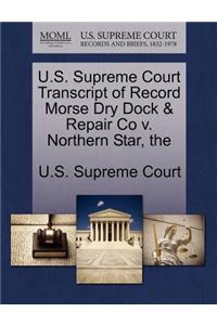U.S. Supreme Court Transcript of Record Morse Dry Dock & Repair Co V. Northern Star