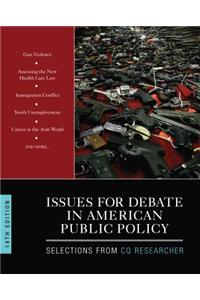 Issues for Debate in American Public Policy: Selections from CQ Researcher
