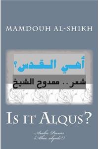 Is It Alqus?: (Ahia Alqods?)