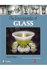 The Encyclopedia of Glass: Revised and Expanded 2nd Edition