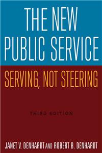 The New Public Service: Serving, Not Steering