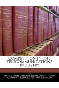 Competition in the Telecommunications Industry