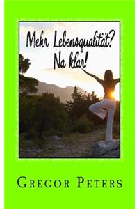 Mehr Lebensqualitat? Na Klar!