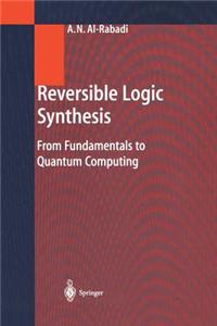 Reversible Logic Synthesis: From Fundamentals to Quantum Computing