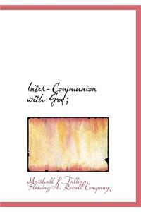Inter-Communion with God;