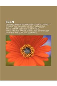 Ezln: Ejercito Zapatista de Liberacion Nacional, La Otra Campana, Declaraciones del Ezln, Caracoles y Juntas de Buen Gobiern