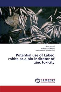 Potential Use of Labeo Rohita as a Bio-Indicator of Zinc Toxicity