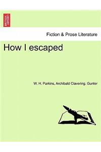 How I Escaped