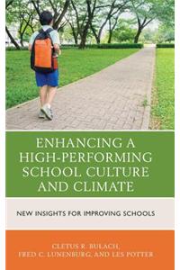 Enhancing a High-Performing School Culture and Climate: New Insights for Improving Schools