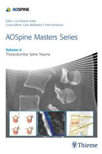 Aospine Masters Series, Volume 6: Thoracolumbar Spine Trauma