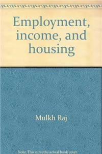 Employment  Income & Housing