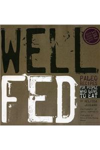 Well Fed: Paleo Recipes for People Who Love to Eat