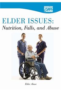 Elder Issues: Nutrition, Falls and Abuse: Elder Abuse (CD)