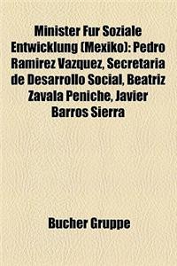 Minister Fr Soziale Entwicklung (Mexiko): Pedro Ramrez Vzquez, Secretara de Desarrollo Social, Beatriz Zavala Peniche, Javier Barros Sierra