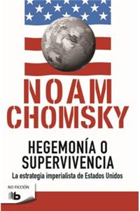 Hegemonia O Supervivencia: La Estrategia Imperialista de Estados Unidos = Hegemony or Survival