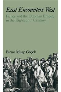 East Encounters West: France and the Ottoman Empire in the Eighteenth Century