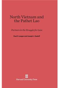 North Vietnam and the Pathet Lao: Partners in the Struggle for Laos