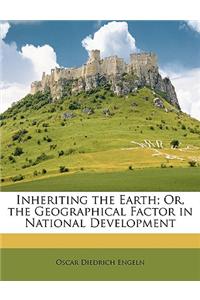 Inheriting the Earth; Or, the Geographical Factor in National Development