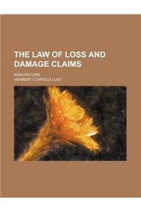 The Law of Loss and Damage Claims; Annotations