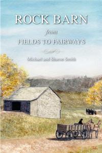 Rock Barn: From Fields to Fairways