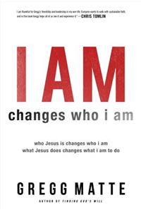 I Am Changes Who I Am
