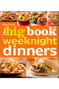 Betty Crocker the Big Book of Weeknight Dinners