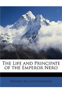The Life and Principate of the Emperor Nero