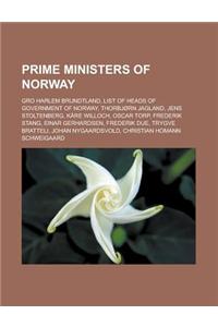 Prime Ministers of Norway: Gro Harlem Brundtland, List of Heads of Government of Norway, Thorbjorn Jagland, Jens Stoltenberg, Kare Willoch, Oscar